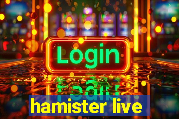 hamister live